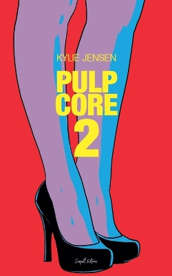 Pulp Core 2 by Kylie Jensen 9798227080042