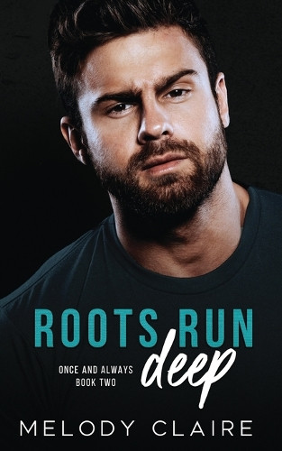 Roots Run Deep by Melody Claire 9798218531836