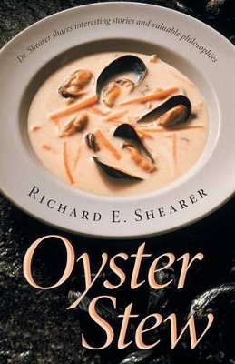 Oyster Stew by Richard E Shearer 9781489701015