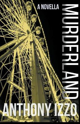 Murderland by Anthony Izzo 9781393279662