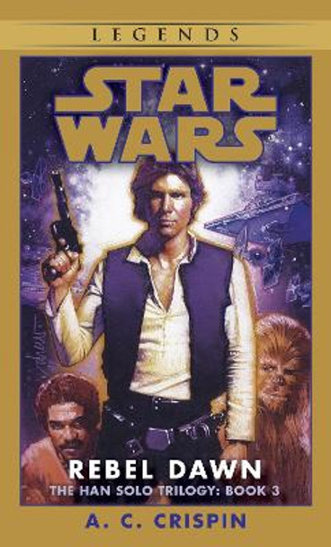 Han Solo Tril#3: Rebel Dawn by A. C. Crispin