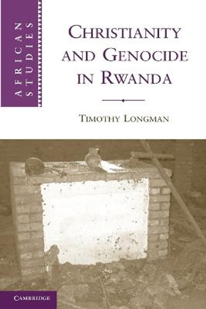 Christianity and Genocide in Rwanda by Timothy Longman