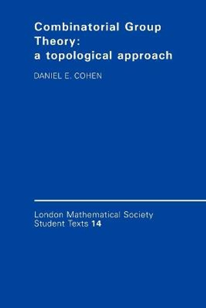 Combinatorial Group Theory: A Topological Approach by Daniel E. Cohen