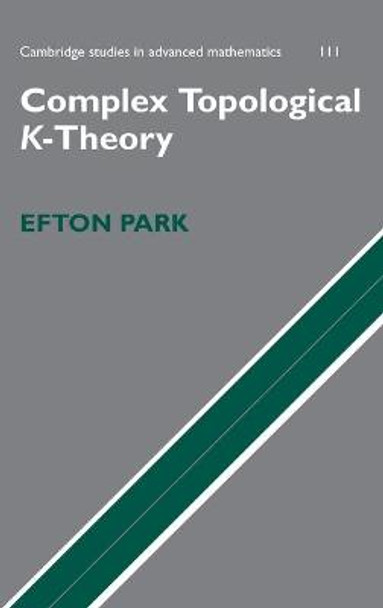 Complex Topological K-Theory by Efton Park