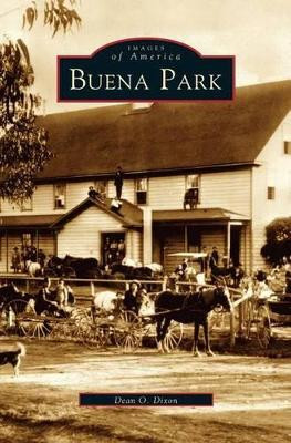 Buena Park by Dean O Dixon 9781531615741