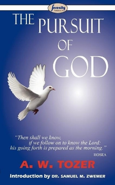 The Pursuit of God by A W Tozer 9781604505863