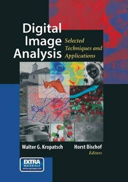 Digital Image Analysis: Selected Techniques and Applications by Walter G. Kropatsch 9781475775174