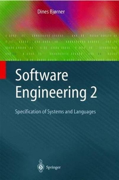 Software Engineering 2: Specification of Systems and Languages by Dines Bjorner 9783540211501