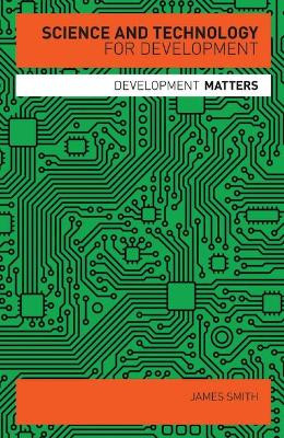 Science and Technology for Development by James Smith 9781848132009