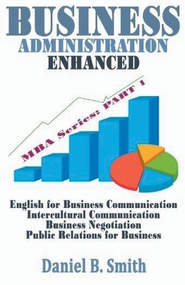 Business Administration Enhanced: Part 1 by Daniel B Smith 9798215625378