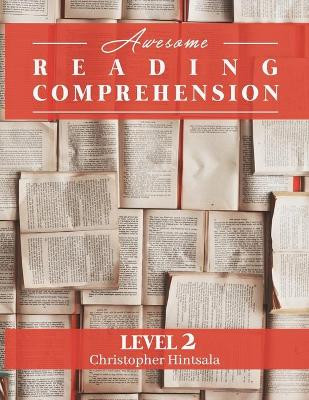 Awesome Reading Comprehension: Level 2 by Christopher Hintsala 9781087860732
