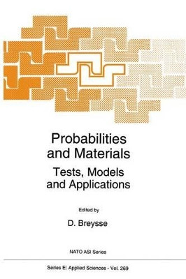 Probabilities and Materials: Tests, Models and Applications by Denys Breysse 9789401045001