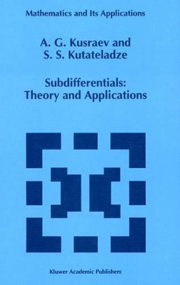 Subdifferentials: Theory and Applications by Anatoly G. Kusraev 9789401041171