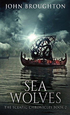 Sea Wolves by John Broughton 9784867525869