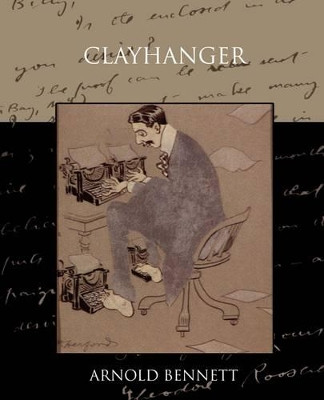 Clayhanger by Arnold Bennett 9781438518534