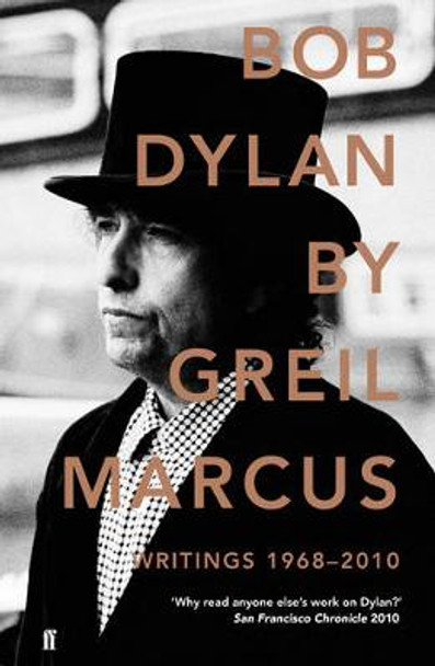 Bob Dylan: Writings 1968-2010 by Greil Marcus