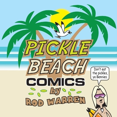 Pickle Beach Comics by Rod Warren 9798218032616