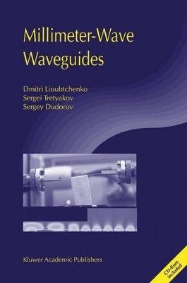 Millimeter-Wave Waveguides by Dmitri Lioubtchenko 9781402075315