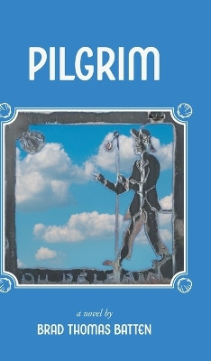 Pilgrim by Brad Thomas Batten 9781039148048