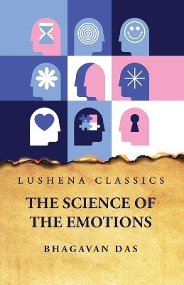 The Science of the Emotions by Bhagavan Das 9798890961884