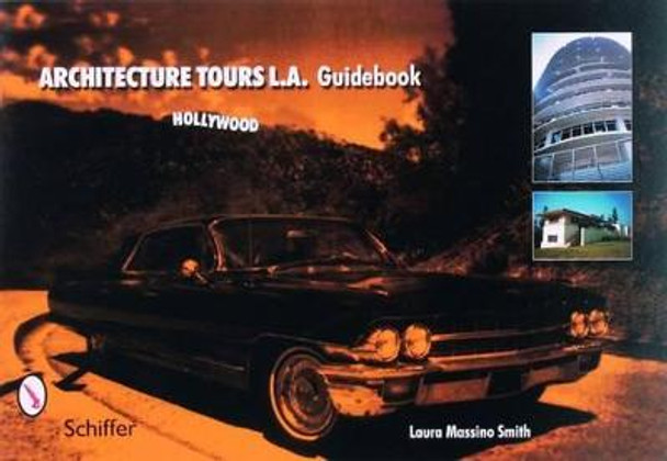 Architecture Tours L.a. Guidebooks: Hollywood by Laura Massino Smith