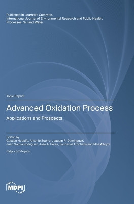 Advanced Oxidation Process: Applications and Prospects by Gassan Hodaifa 9783036592787
