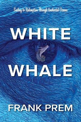 White Whale by Frank Prem 9781925963977