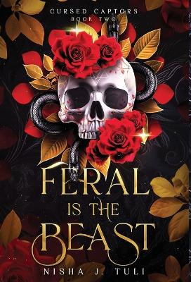 Feral is the Beast: An immortal witch and mortal man age gap fantasy romance by Nisha J Tuli 9781990898174