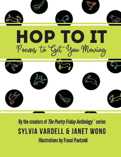 Hop to It: Poems to Get You Moving by Sylvia Vardell 9781937057299