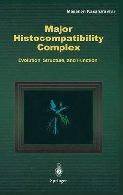 Major Histocompatibility Complex: Evolution, Structure, and Function by Masanori Kasahara 9784431702764