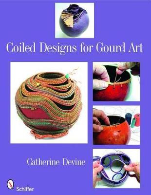 Coiled Designs for Gourd Art by Catherine Devine