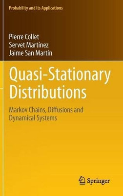 Quasi-Stationary Distributions: Markov Chains, Diffusions and Dynamical Systems by Pierre Collet 9783642331305