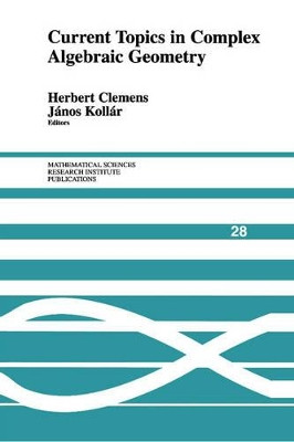 Current Topics in Complex Algebraic Geometry by Herbert Clemens 9781107403840