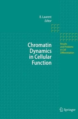 Chromatin Dynamics in Cellular Function by Brehon C. Laurent 9783540336853
