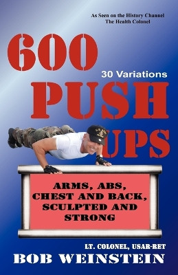 600 Push-ups 30 Variations by Bob Weinstein 9781935759096