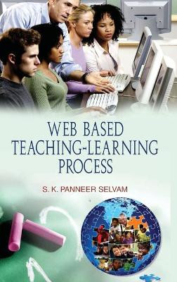 Web Based Teaching-Learning Process by S. K. P. Selvam 9789350561317