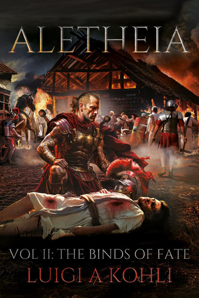 Aletheia: Vol II: The Binds Of Fate Luigi A Kohli 9781836282969