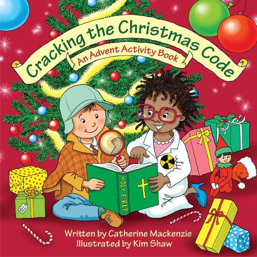 Cracking the Christmas Code: An Advent Activity Book Catherine Mackenzie 9781527112278