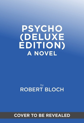 Psycho (Deluxe Edition) Robert Bloch 9781419787492