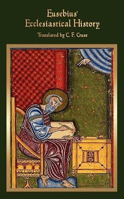Eusebius' Ecclesiastical History by Eusebius Pamphilus 9781603864084
