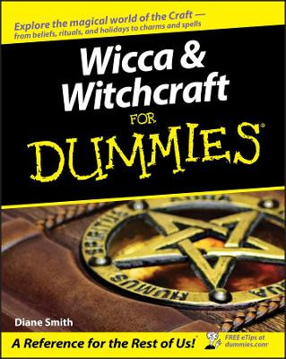 Wicca and Witchcraft For Dummies Diane Smith 9780764578342