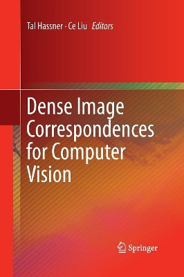 Dense Image Correspondences for Computer Vision by Tal Hassner 9783319359144