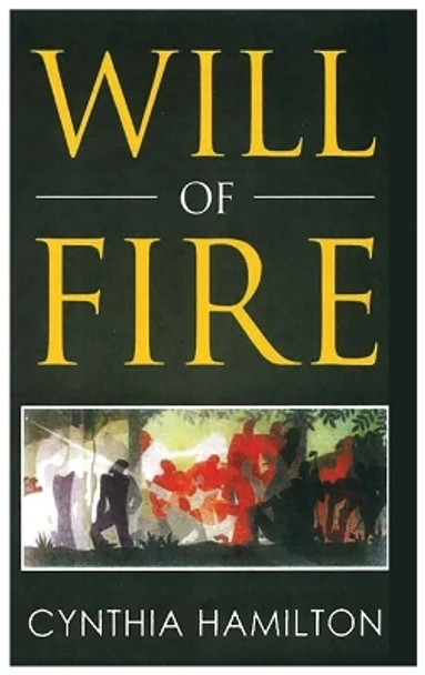 Will of Fire by Cynthia Hamilton 9798989091645