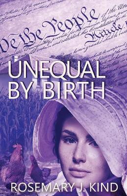 Unequal By Birth by Rosemary J. Kind 9781909894433