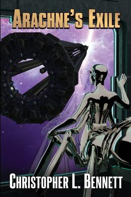 Arachne's Exile by Christopher L Bennett 9781949691153