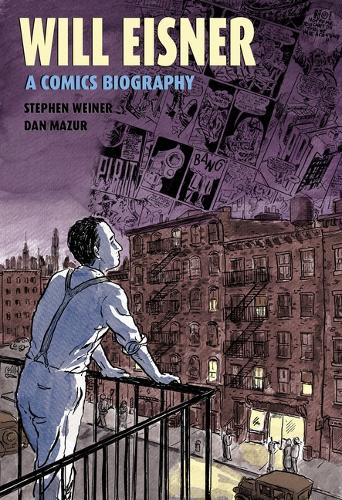 Will Eisner: A Comics Biography Steve Weiner 9781681123578