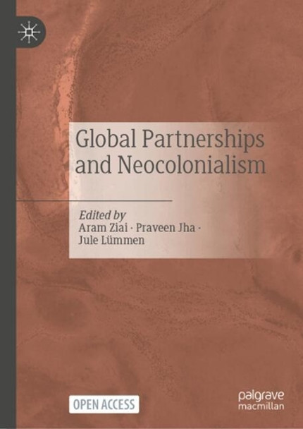 Global Partnerships and Neocolonialism Aram Ziai 9783031870040