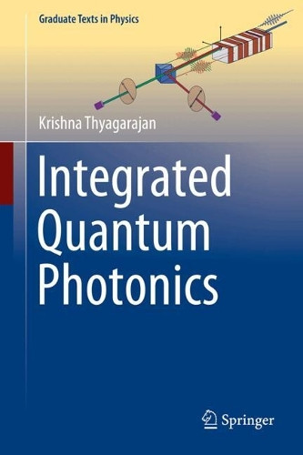 Integrated Quantum Photonics Krishna Thyagarajan 9783031857270