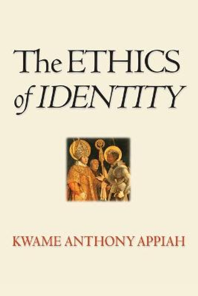 The Ethics of Identity by Kwame Anthony Appiah