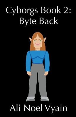 Byte Back by Ali Noel Vyain 9798201755164